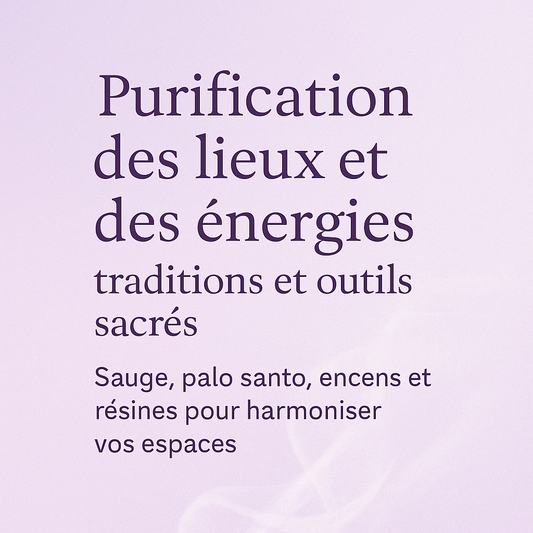 Purification des lieux et des énergies : traditions et outils sacrés