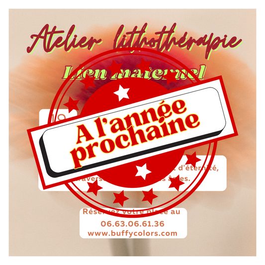 Atelier Lithothérapie "Le lien maternel" (19 avril 2025)